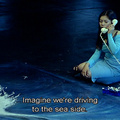 Imagine we're driving to the sea side